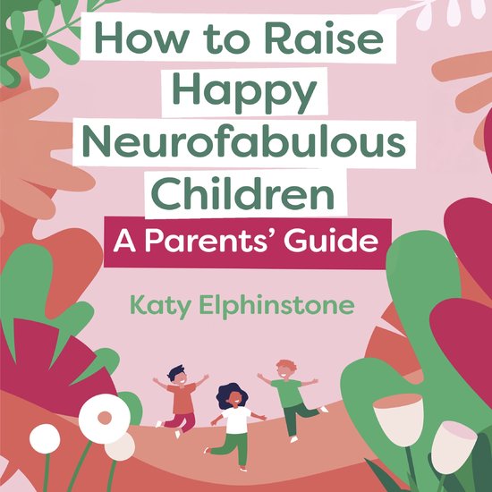 How to Raise Happy Neurofabulous Children - cover