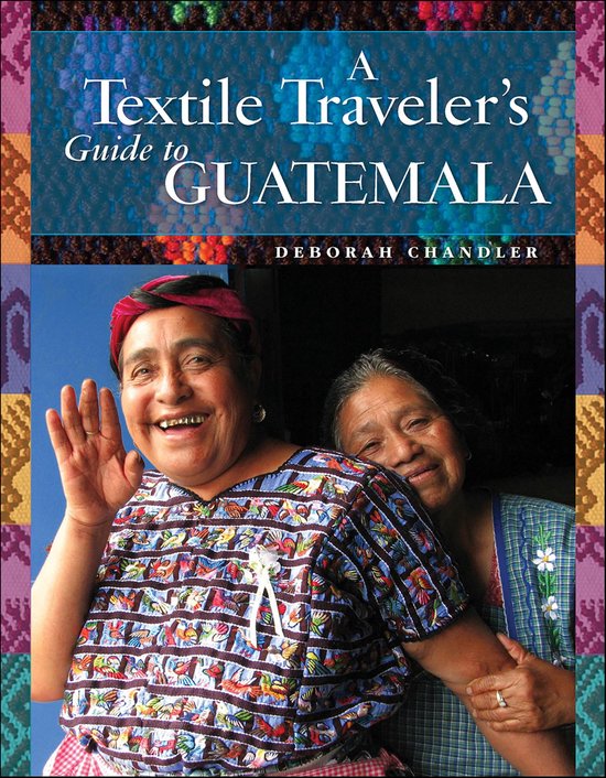 A Textile Traveler's Guide to Guatemala - cover