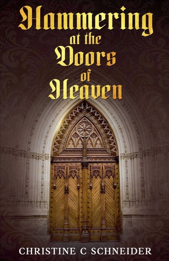 Fires of Faith- Hammering at the Doors of Heaven