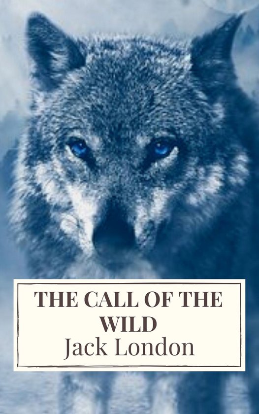 De cover van 'The Call of the Wild' van Jack London, met een wolf met blauwe ogen en mistige achtergrond.