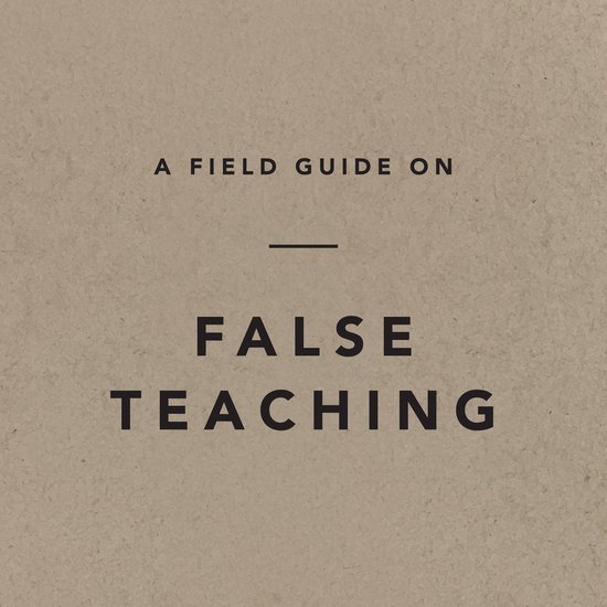 Boekomslag met bruine textuur en zwarte tekst: A FIELD GUIDE ON FALSE TEACHING.