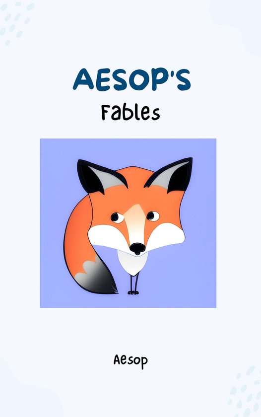 Aesop's Fables - Timeless Wisdom and Moral Lessons Through E ... - cover