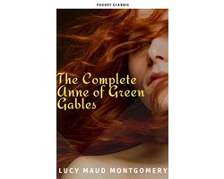 The Complete Anne of Green Gables