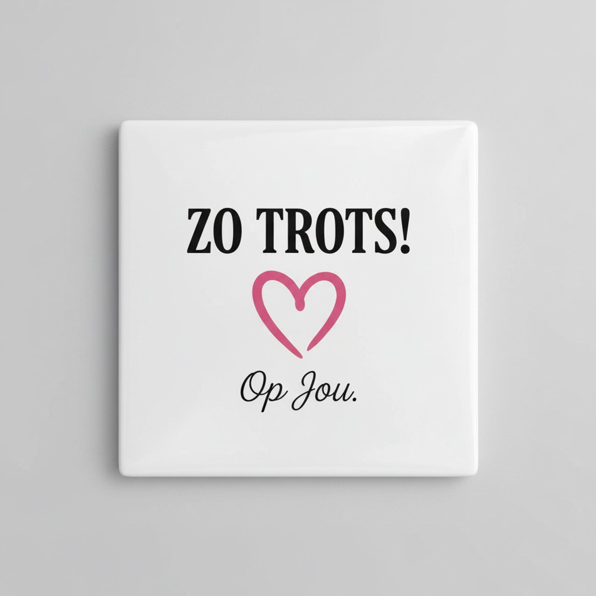 Nevolis Zo Trots Op Jou Tegel – Motiverende Liefde Tekst Wanddecoratie – Keramische Tegel 15 × 15 cm Multi Color