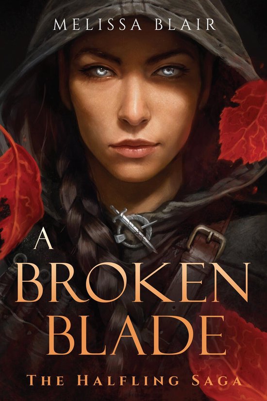 Couverture du livre "A Broken Blade" avec une jeune femme encapuchonnée portant une dague sur sa poitrine. Des feuilles tombent autour d'elle.