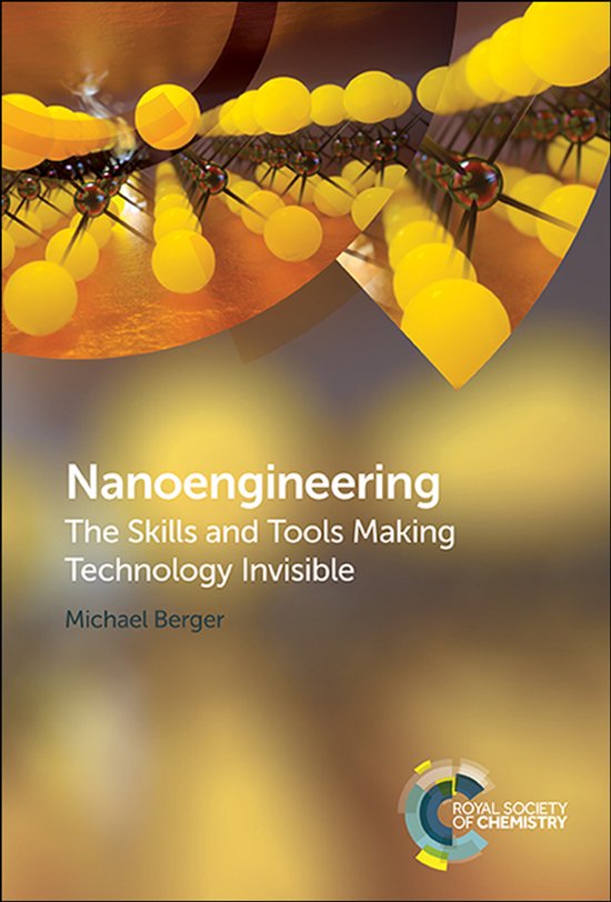 Nanoengineering: The Skills and Tools Making Technology Invi ... - cover