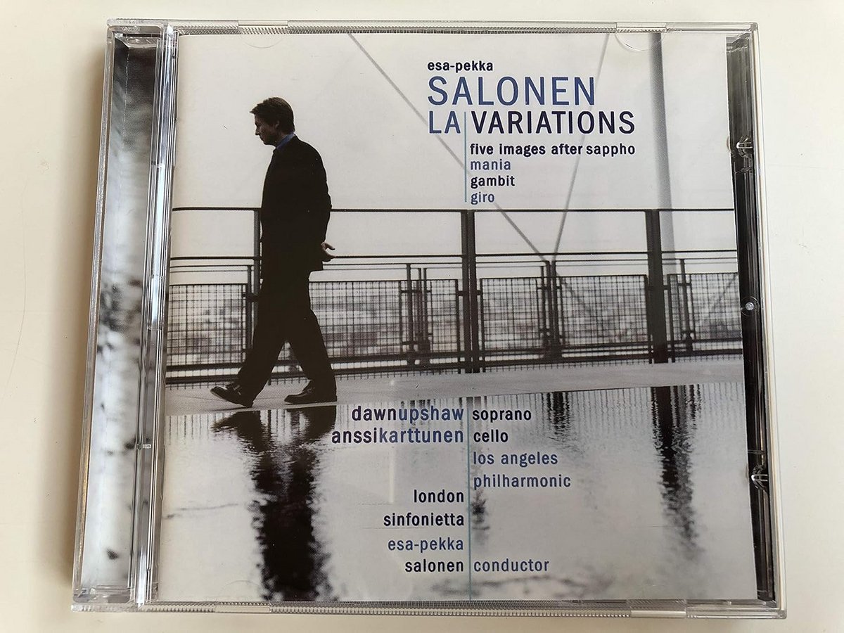 Salonen: LA Variations, Five Images After Sappho, Giro, Mania, Gambit - Muziekverzameling