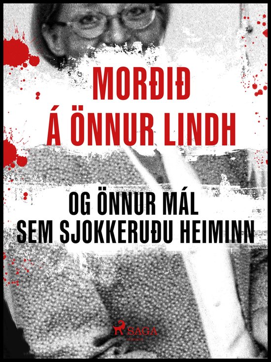 Morðið á Önnu Lindh og önnur mál sem sjokkeruðu heimi ... - cover