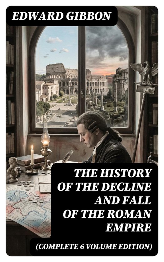 The History of the Decline and Fall of the Roman Empire (Com ... - cover