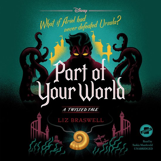 Boekomslag van "Part of Your World", een alternatief Disney-verhaal. Ursula, met tentakels en gele ogen, domineert de afbeelding. "What if Ariel had never defeated Ursula?"