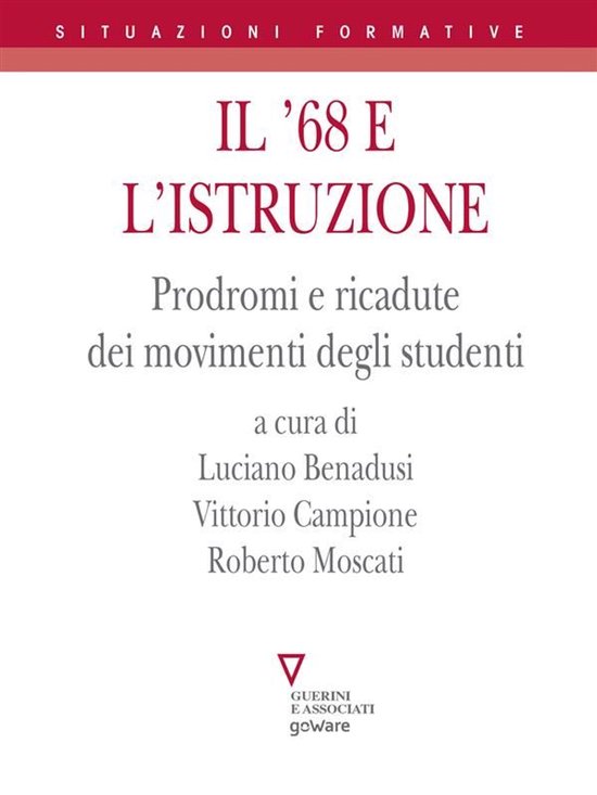 Il ’68 e l’istruzione. Prodromi e ricadute dei movimenti ... - cover