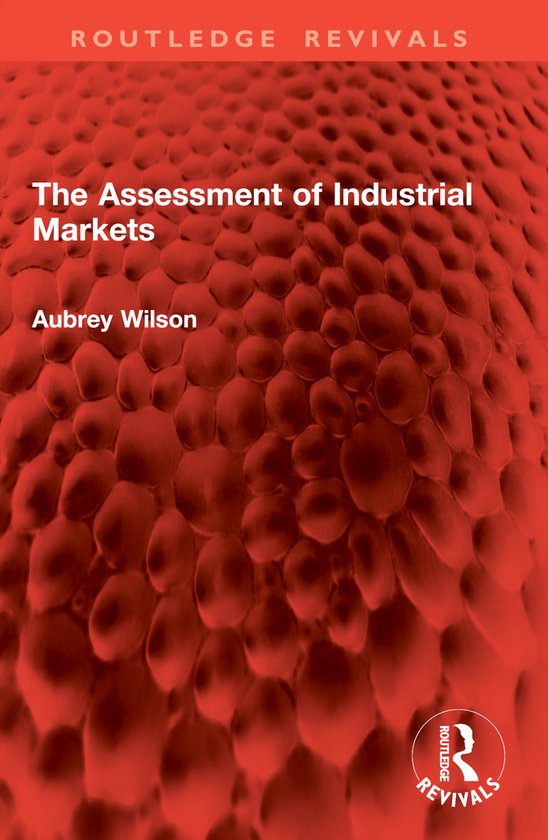 Routledge Revivals-The Assessment of Industrial Markets - cover