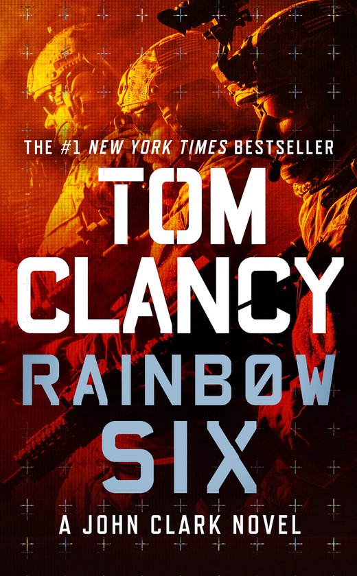 La couverture de Tom Clancy's Rainbow Six, avec le texte 'THE #1 NEW YORK TIMES BESTSELLER TOM CLANCY RAINBOW SIX A JOHN CLARK NOVEL'. Trois hommes en équipement tactique sont visibles.