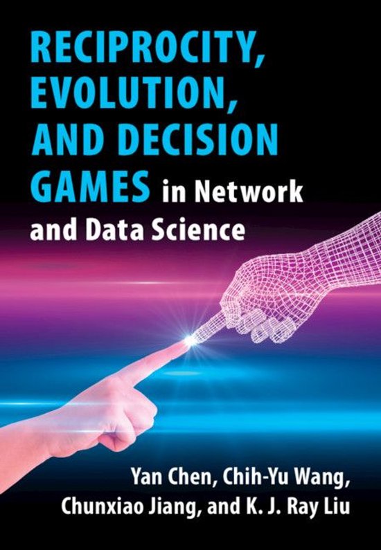 Reciprocity, Evolution, and Decision Games in Network and Da ... - cover