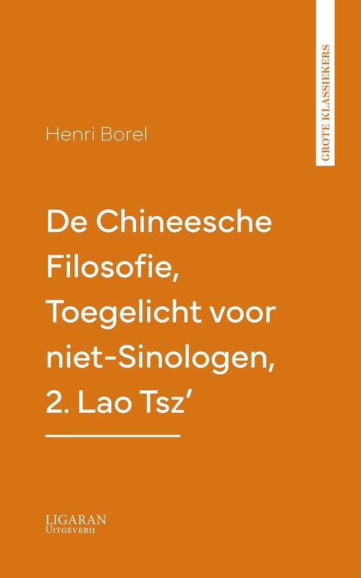 De Chineesche Filosofie, Toegelicht voor niet-Sinologen, 2. Lao Tsz'