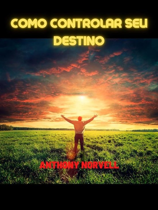 Como controlar seu Destino (Traduzido)