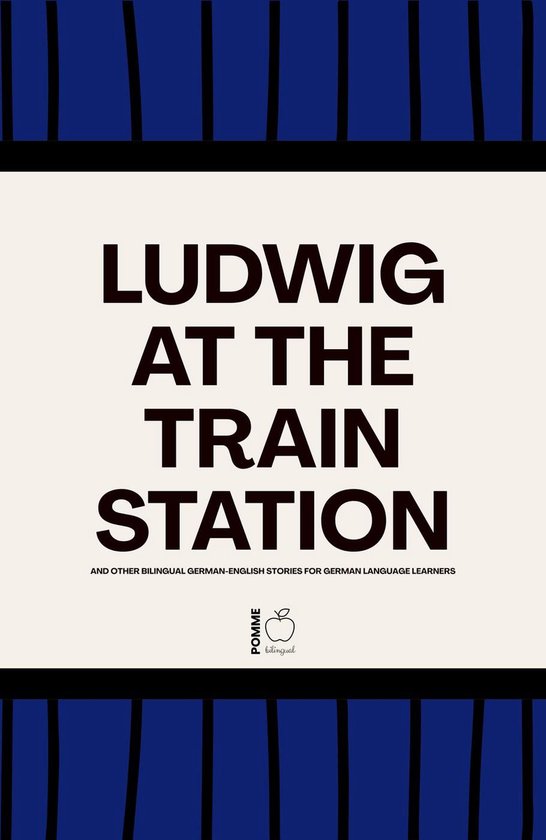 Ludwig at the Train Station And Other Bilingual German-Engli ... - cover