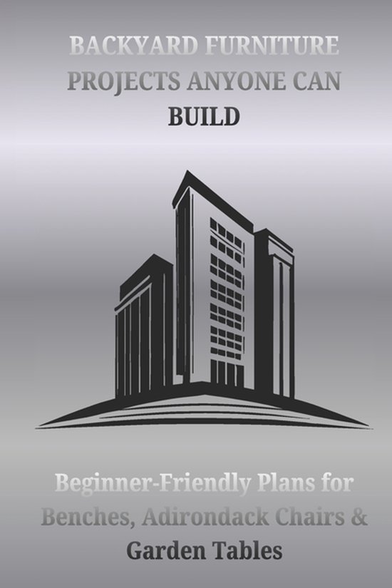 Backyard Furniture Projects Anyone Can Build - cover
