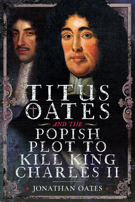 Titus Oates and the Popish Plot to Kill King Charles II - cover