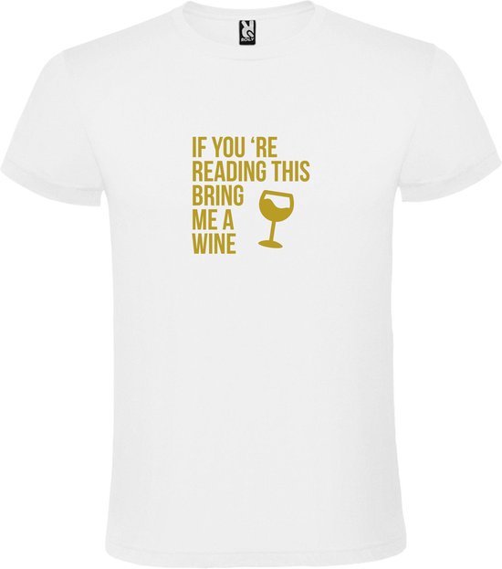 Wit  T shirt met  print van "If you're reading this bring me a Wine " print Goud size M