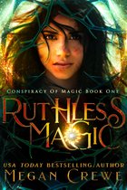 Conspiracy of Magic 1 - Ruthless Magic