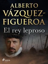 Alberto Vázquez-Figueroa - El rey leproso