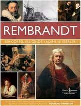 Rembrandt   500 Görsel Eşliğinde Yaşamı ve Eserleri