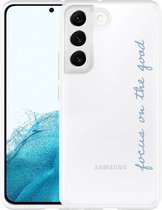 Galaxy S22 Hoesje Focus On The Good - Designed by Cazy