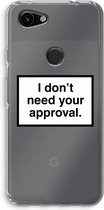 Case Company® - Google Pixel 3a hoesje - Don't need approval - Soft Cover Telefoonhoesje - Bescherming aan alle Kanten en Schermrand