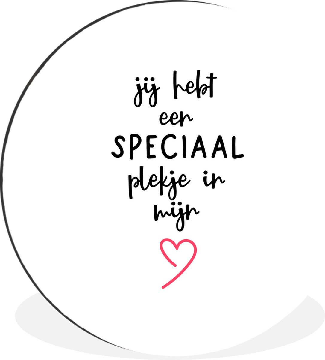 WallCircle Wandcirkel - Muurcirkel - Quotes - Spreuken - Liefde - Koppel - Jij hebt een speciaal plekje in mijn hart - Aluminium - Dibond - 120x120 cm - Binnen en Buiten Quote - Hart