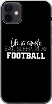 Geschikt voor iPhone 12 mini hoesje - Life is simple, eat sleep play football - Spreuken - Quotes - Voetbal - Siliconen Telefoonhoesje