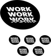 Onderzetters voor glazen - Rond - Spreuken - Quotes - 'Work, work, work, work' - Zwart - 10x10 cm - Glasonderzetters - 6 stuks