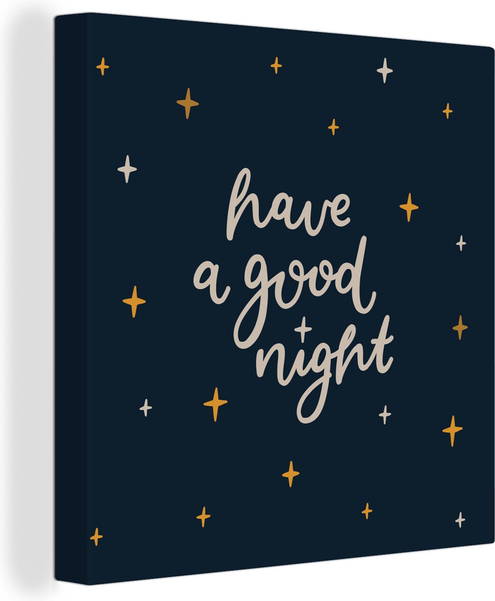 Canvas Schilderij Spreuken - Have a good night - Quotes - Kinderen - Kids - Baby - Jongens - Meiden - 20x20 cm - Wanddecoratie
