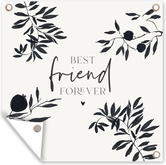 Tuin poster BFF - Best friend forever - Vriendschap - Quotes - Spreuken - 200x200 cm - Tuindoek - Buitenposter