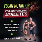 Vegan Nutrition For Bodybuilding Athletes