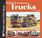 Those were the days ... series - British and European Trucks of the 1980s