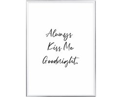 Poster Met Metaal Zilveren Lijst - Always Kiss Me Goodnight Poster