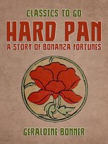 Classics To Go - Hard Pan A Story of Bonanza Fortunes