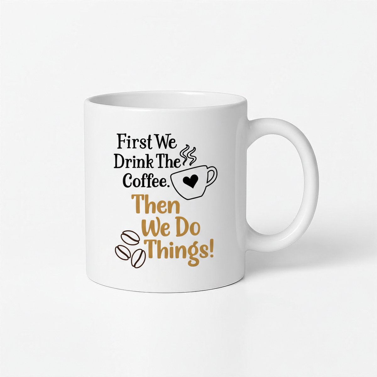 First We Drink The Coffee Mok - Koffiemok voor Koffieliefhebbers