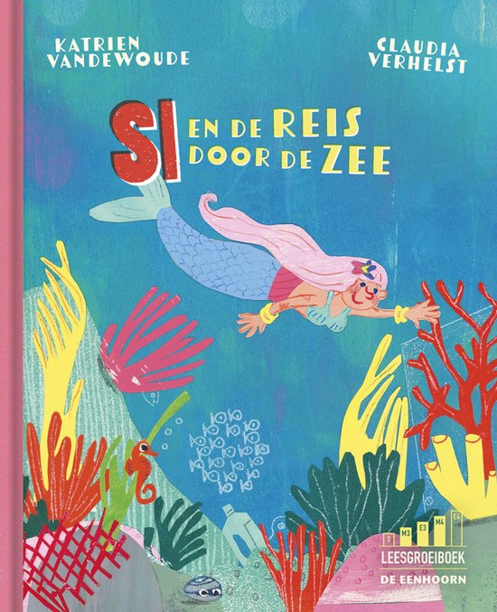 Boek kaft met een vrolijke zeemeermin met roze haar op een blauwe achtergrond met koraal en zeepaardje. Titel: Si en de reis door de zee.