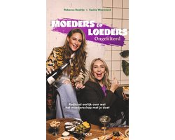 Moeders of loeders - ongefilterd