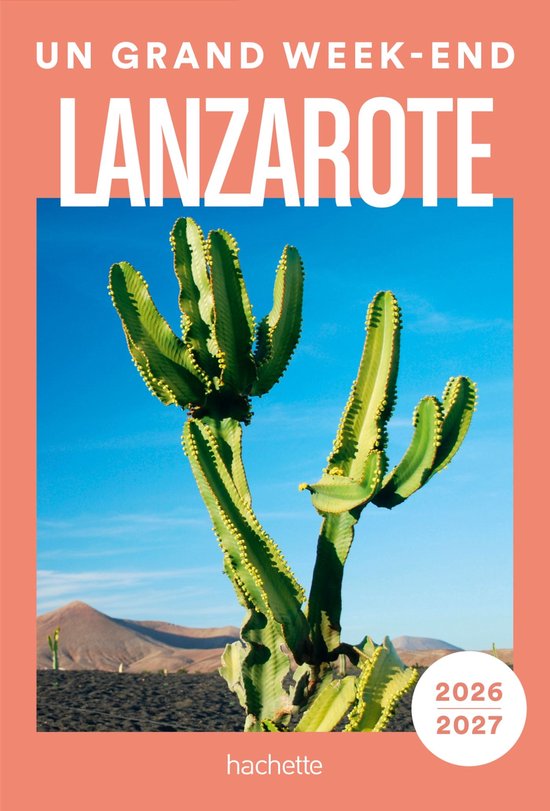 Lanzarote 2026-2027 Guide Un Grand Week-end - cover