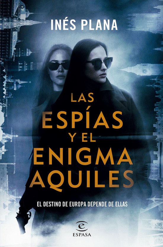 ESPASA NARRATIVA - Las espías y el enigma Aquiles - cover