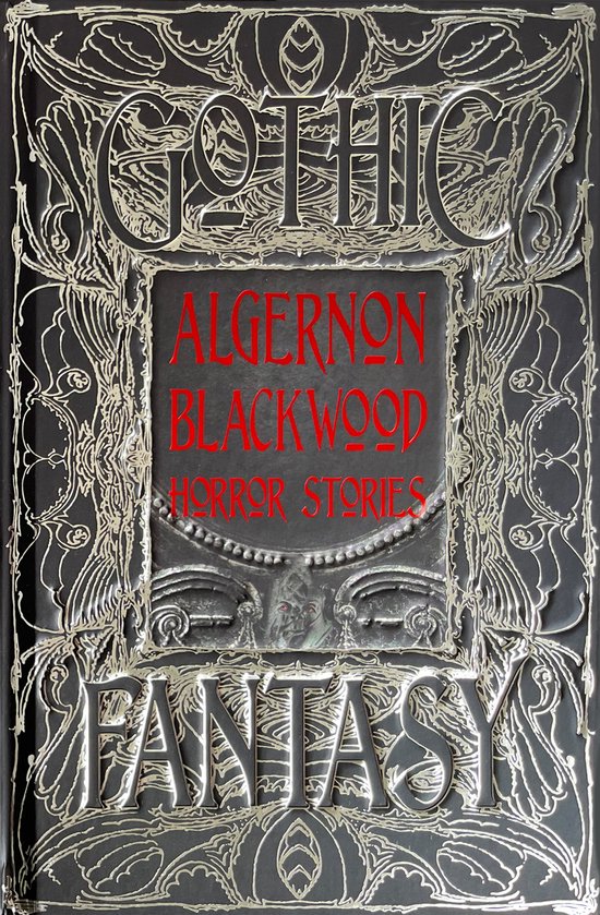 Gothic Fantasy- Algernon Blackwood Horror Stories
