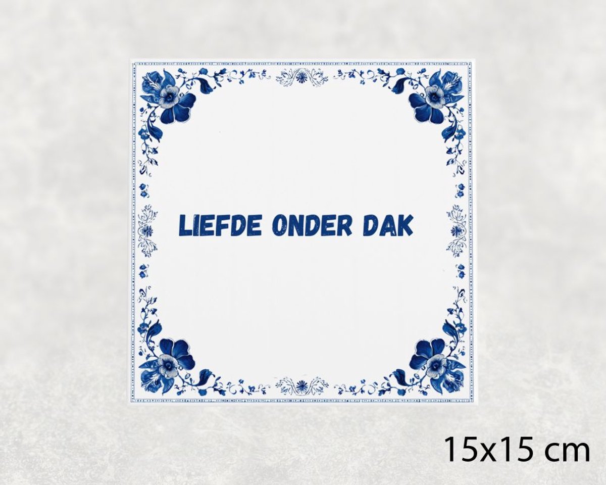 Voici Voilà Spreuk tegel 15x15 cm Liefde onder dak Blauw
