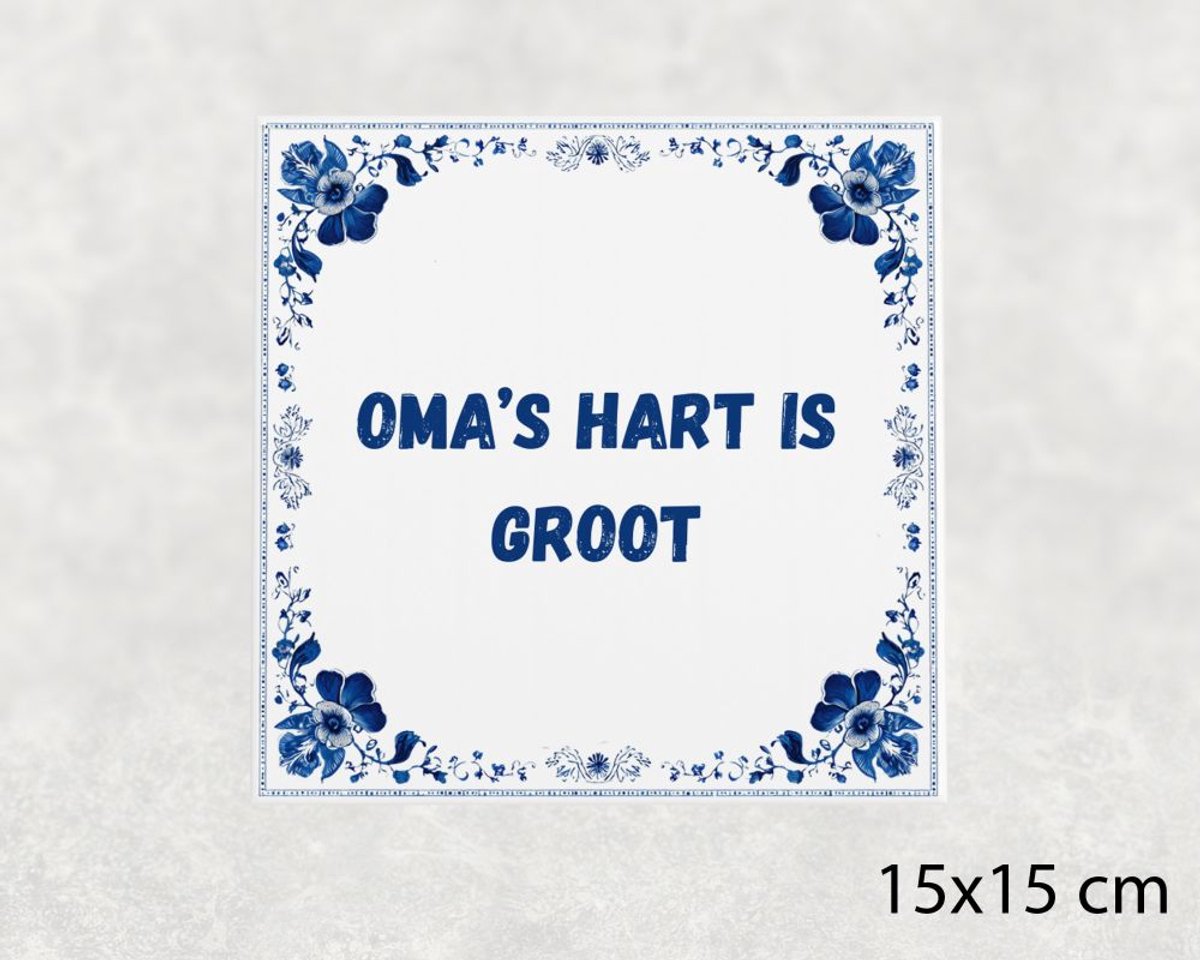 Voici Voilà Spreuk tegel 15x15 cm Oma’s hart is groot Wit met tekst