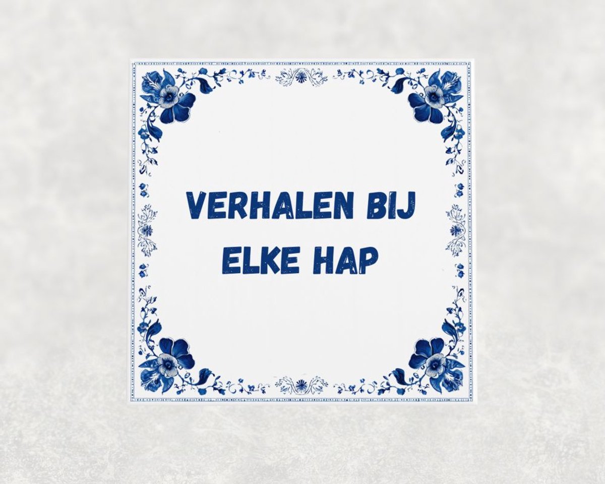 Spreuk tegel 15x15 cm Verhalen bij elke hap