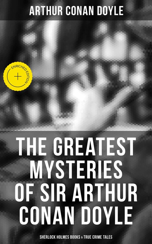 The Greatest Mysteries of Sir Arthur Conan Doyle: Sherlock H ... - cover