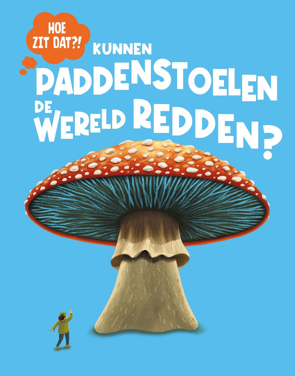 Hoe Zit Dat? - Kunnen Paddenstoelen De Wereld Redden?