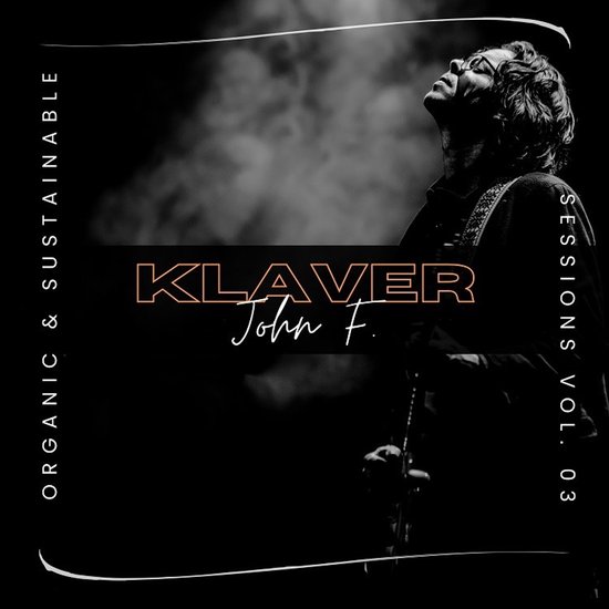 John F. Klaver - Organic & Sustainable Sessions Vol. 03 (CD)